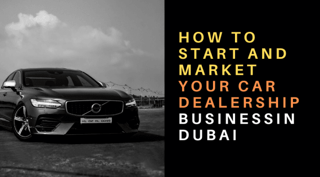 How to Start and Market Your Car Dealership Business in Dubai