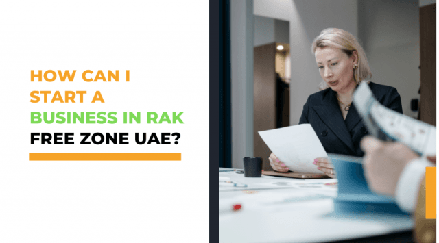 How Can I Start a Business in RAK Free Zone UAE?