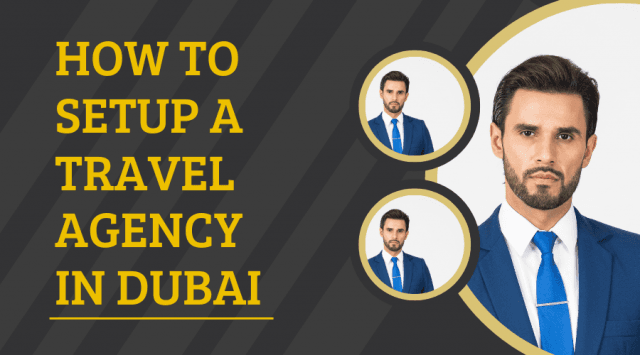 How To Setup A Travel Agency In Dubai