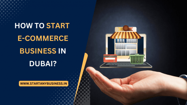 How to Start E-Commerce Business in Dubai